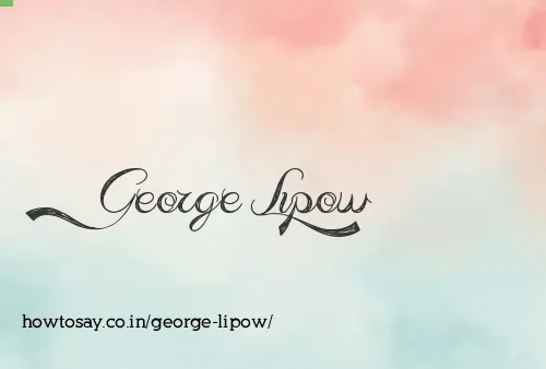 George Lipow