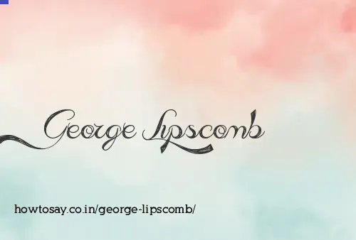 George Lipscomb