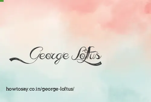 George Loftus