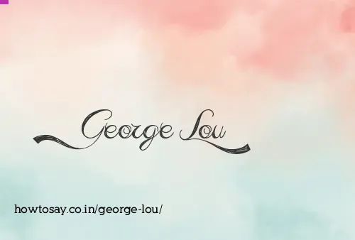 George Lou