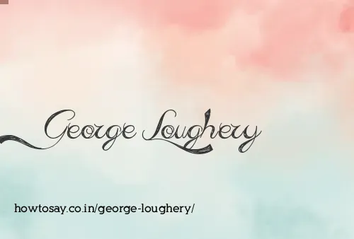 George Loughery
