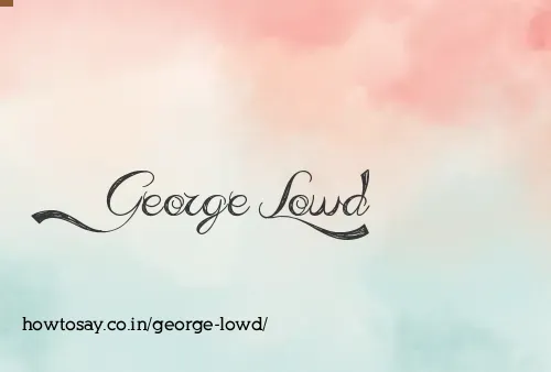 George Lowd