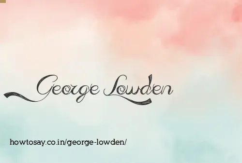 George Lowden