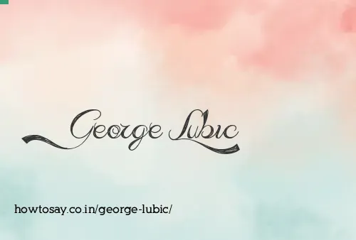 George Lubic