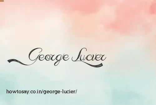 George Lucier