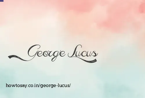 George Lucus