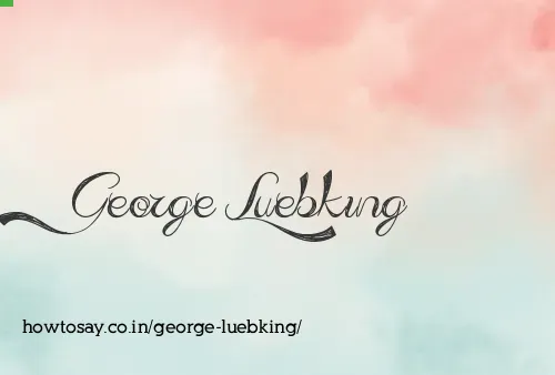 George Luebking