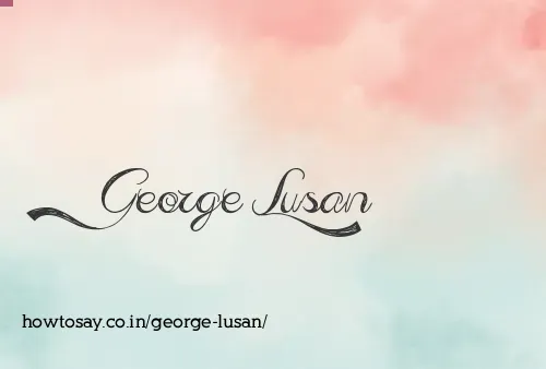 George Lusan