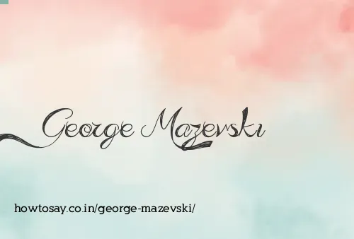 George Mazevski