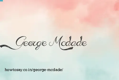 George Mcdade