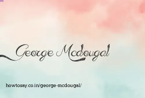 George Mcdougal