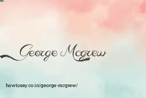 George Mcgrew