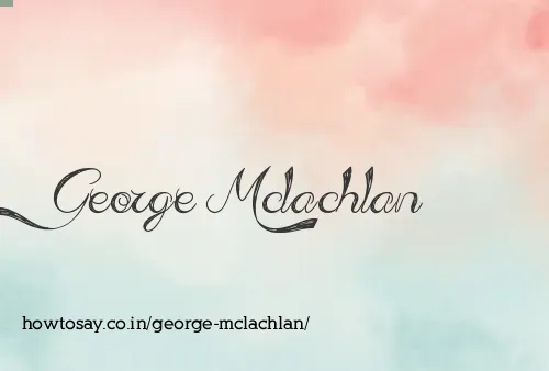 George Mclachlan