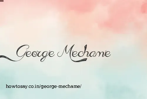 George Mechame