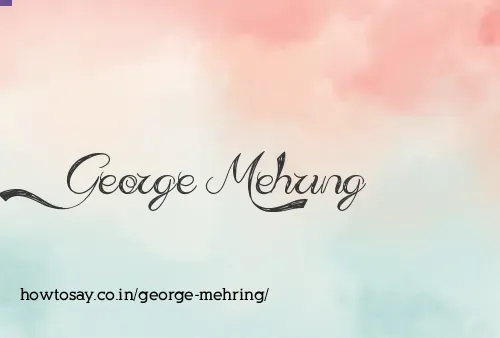 George Mehring