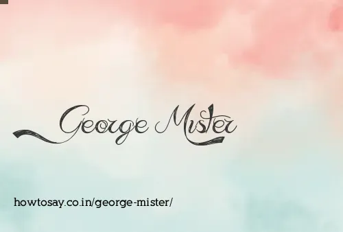 George Mister