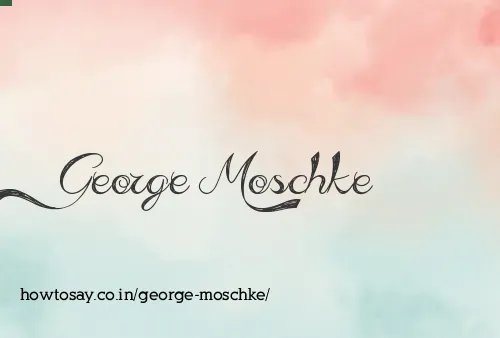George Moschke