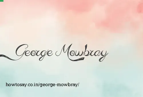 George Mowbray