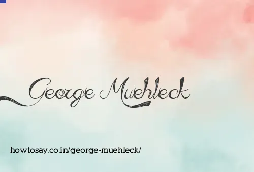George Muehleck