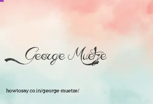 George Muetze