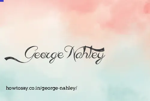 George Nahley