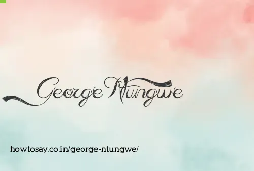 George Ntungwe