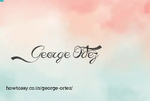 George Ortez