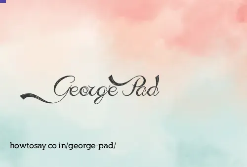 George Pad
