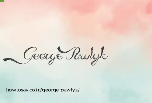 George Pawlyk