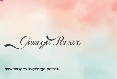 George Perser