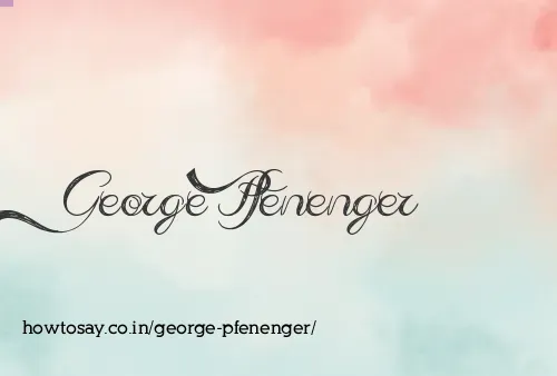 George Pfenenger