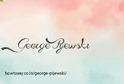 George Pijewski