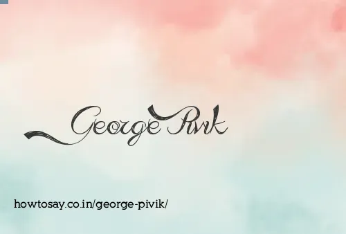 George Pivik