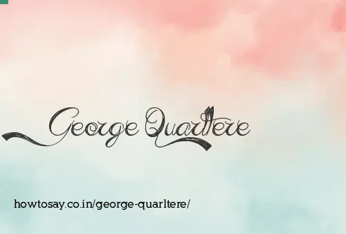 George Quarltere