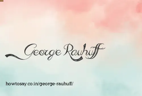 George Rauhuff