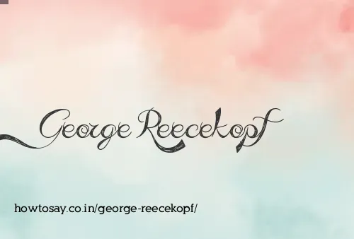 George Reecekopf