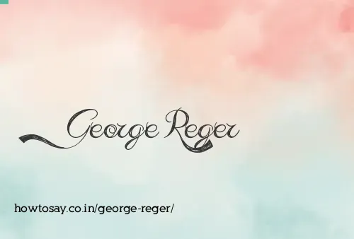 George Reger