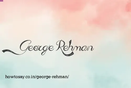 George Rehman