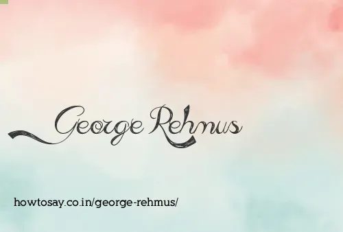 George Rehmus
