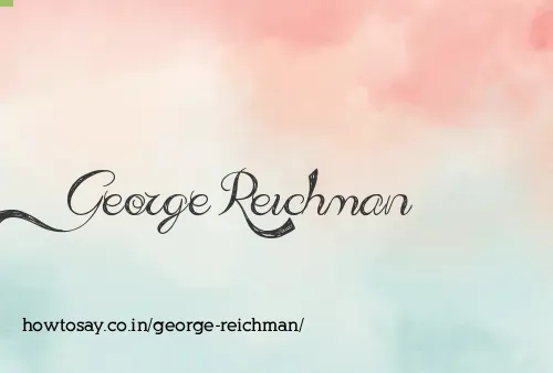George Reichman
