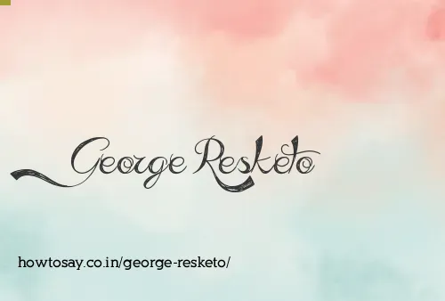George Resketo