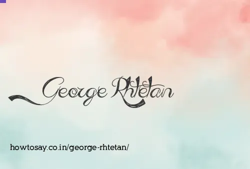 George Rhtetan
