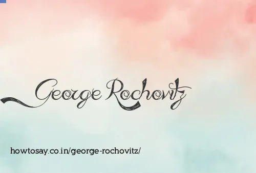 George Rochovitz
