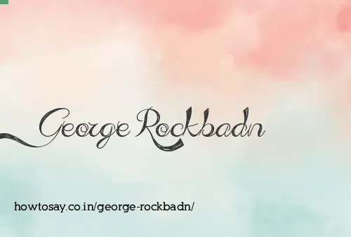 George Rockbadn