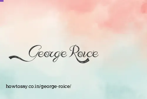 George Roice