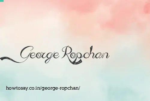 George Ropchan