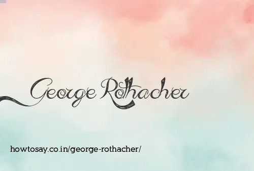 George Rothacher