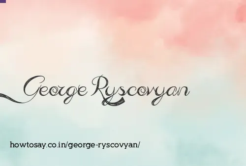 George Ryscovyan