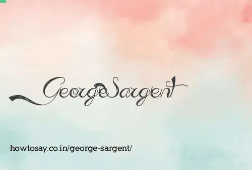 George Sargent