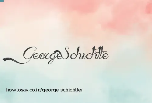 George Schichtle